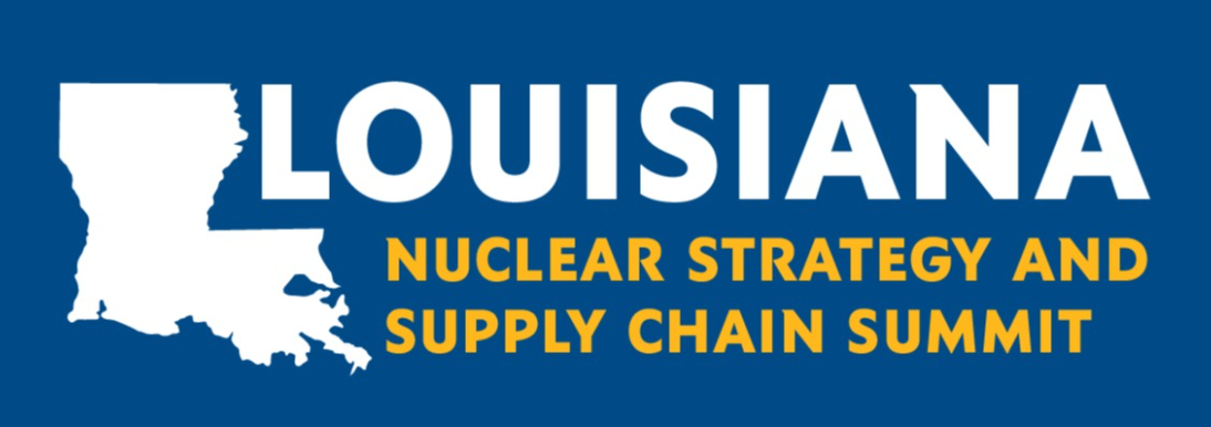 Louisiana Nuclear Strategy And Supply Chain Summit